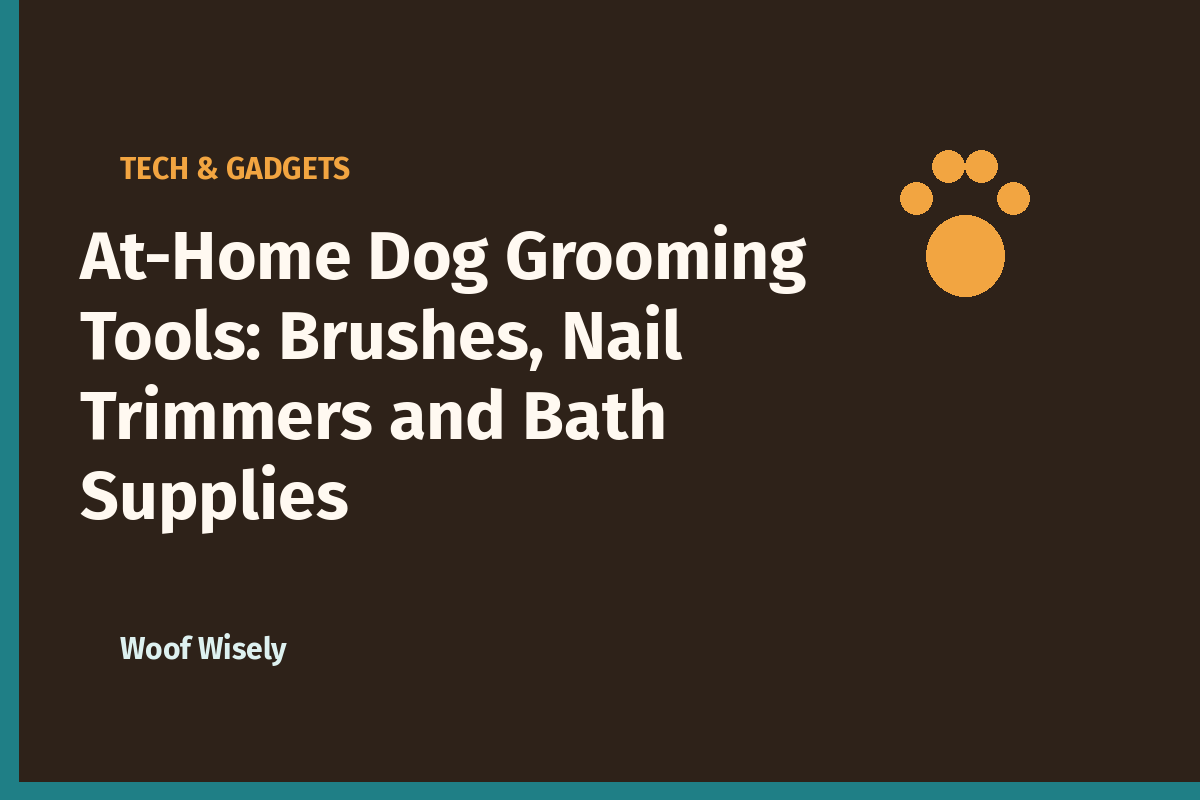 At-Home Dog Grooming Tools: Brushes, Nail Trimmers and Bath Supplies